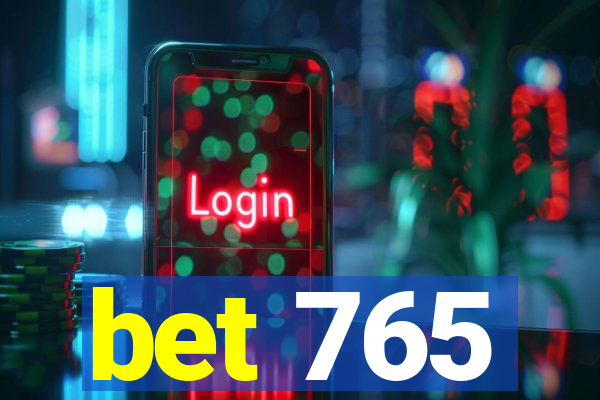 bet 765